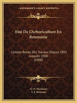 portada Etat De L'Arboriculture En Roumanie: Compte Rendu Des Travaux Depuis 1893 Jusqu'en 1900 (1900) (en Francés)
