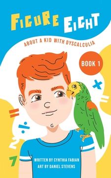 portada Figure Eight: About a Kid with Dyscalculia: Book 1 (en Inglés)