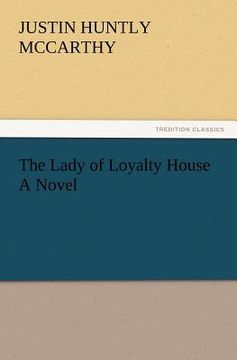 portada the lady of loyalty house a novel (en Inglés)