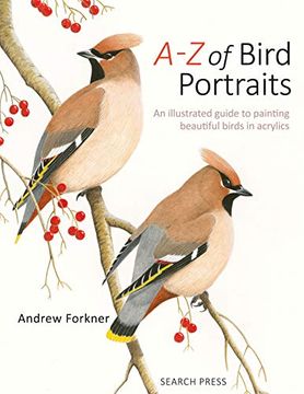 portada A-z of Bird Portraits: An Illustrated Guide to Painting Beautiful Birds (en Inglés)