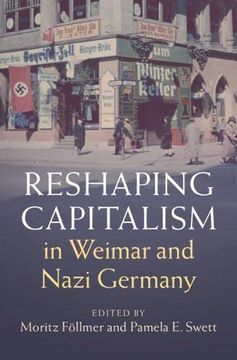 portada Reshaping Capitalism in Weimar and Nazi Germany (Publications of the German Historical Institute) (in English)