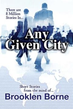 portada Any Given City: Short Stories by Brooklen Borne (en Inglés)