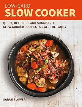 portada Low-Carb Slow Cooker: Quick, Delicious and Sugar-Free Slow Cooker Recipes for All the Family