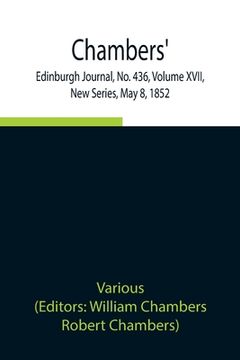 portada Chambers' Edinburgh Journal, No. 436, Volume XVII, New Series, May 8, 1852 (en Inglés)