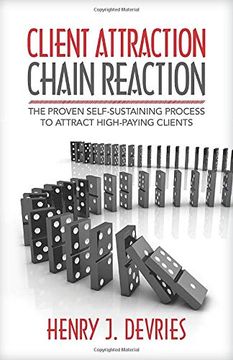 portada Client Attraction Chain Reaction: The Proven Self-Sustaining Process to Attract High-Paying Clients (en Inglés)