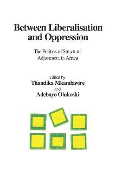 portada between liberalisation and oppression: the politics of structural adjustment in africa (en Inglés)