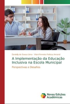 portada A Implementação da Educação Inclusiva na Escola Municipal: Perspectivas e Desafios (in Portuguese)