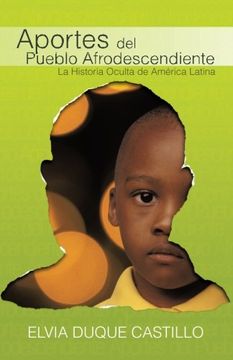 portada Aportes del Pueblo Afrodescendiente: La Historia Oculta de America Latina