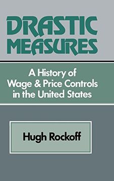 portada Drastic Measures: A History of Wage and Price Controls in the United States (Studies in Economic History and Policy: Usa in the Twentieth Century) (in English)
