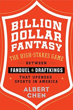 portada Billion Dollar Fantasy: The High-Stakes Game Between Fanduel and Draftkings That Upended Sports in America (en Inglés)