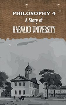 portada PHILOSOPHY 4: A STORY OF  HARVARD UNIVERSITY (Iboo Classics)