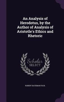 portada An Analysis of Herodotus, by the Author of Analysis of Aristotle's Ethics and Rhetoric