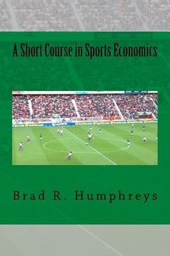 portada A Short Course in Sports Economics (en Inglés)