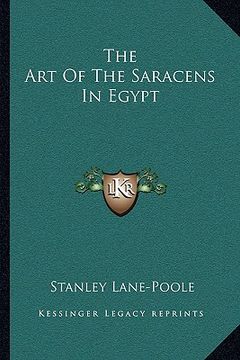 portada the art of the saracens in egypt (en Inglés)