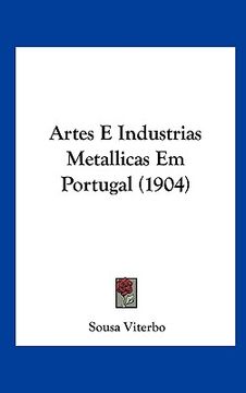 portada Artes E Industrias Metallicas Em Portugal (1904)