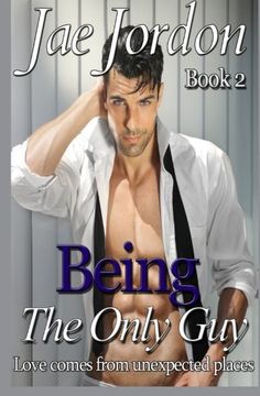 portada Being The Only Guy Book 2: Love Comes From Unexpected Places (Smitten Better Than A Friend) (Volume 2)