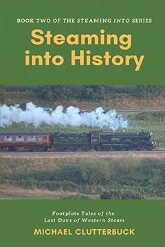 portada Steaming into History: Footplate Tales of the Last Days of Western Steam (en Inglés)