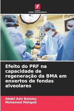 portada Efeito do prf na Capacidade de Regeneração da bma em Enxertos de Fendas Alveolares (en Portugués)