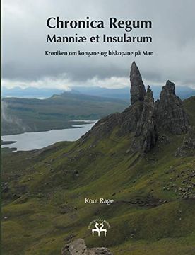 portada Chronica Regum Manniæ et Insularum: Krøniken om Kongane og Biskopane på man (en Noruego)