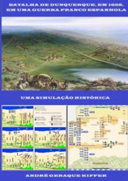 portada Batalha de Dunquerque, em 1658, em uma Guerra Franco Espanhola de André Geraque Kiffer(Clube de Autores - Pensática, Unipessoal) (en Portugués)