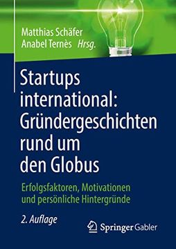 portada Startups International: Gründergeschichten Rund um den Globus: Erfolgsfaktoren, Motivationen und Persönliche Hintergründe (en Alemán)