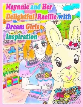 portada Maynnie and her Delightful Raellie With Dream Girls Inspiration (Dream Girls Collection) (in English)