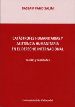 portada Catastrofes Humanita. Y Asisten. Humnita. En Derecho Interna. (in Spanish)