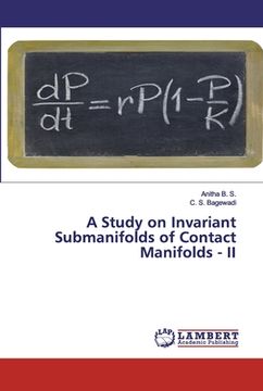 portada A Study on Invariant Submanifolds of Contact Manifolds - II (en Inglés)
