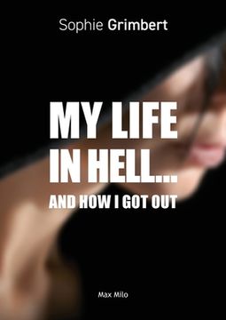 portada My Life in Hell...: And How I Got Out (en Inglés)