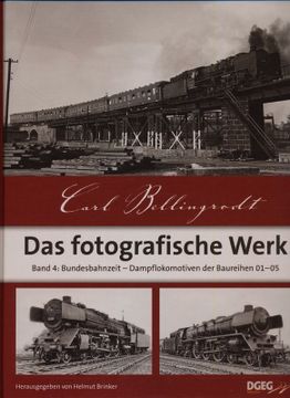 portada Das Fotografische Werk Band 4: Bundesbahnzeit, Dampflokomotiven der Baureihen 01-05, Hrggb. Von Helmut Brinker. (in German)
