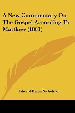 portada a new commentary on the gospel according to matthew (1881) (en Inglés)