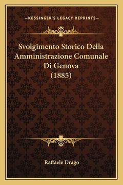 portada Svolgimento Storico Della Amministrazione Comunale Di Genova (1885) (en Italiano)