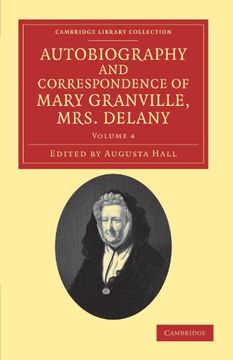 portada Autobiography and Correspondence of Mary Granville, mrs Delany 6 Volume Set: Autobiography and Correspondence of Mary Granville, mrs Delany: Volume 4. Library Collection - Literary Studies) (in English)