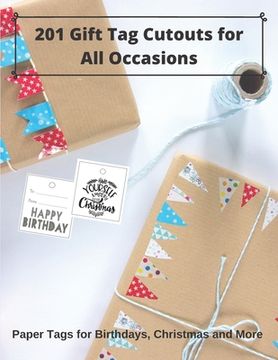 portada 201 Gift Tag Cutouts for All Occasions: Paper Tags for Birthdays, Christmas and More (en Inglés)