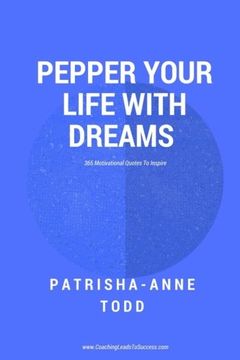 portada Pepper Your Life With Dreams: 365 Quotes To Inspire: The Little Book on Life Coaching and Inspiration