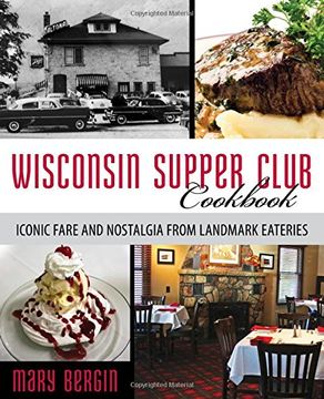 portada Wisconsin Supper Club Cookbook: Iconic Fare and Nostalgia from Landmark Eateries (in English)