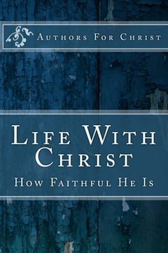 portada Life With Christ: How Faithful He Is (en Inglés)