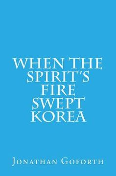 portada When the Spirit's Fire Swept Korea (en Inglés)