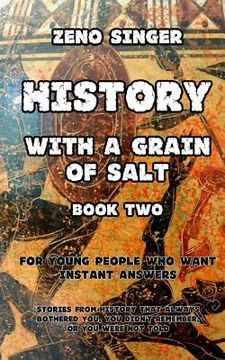 portada History With a Grain of Salt: Book Two: Antiquity (en Inglés)
