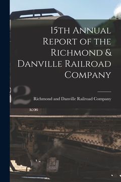 portada 15th Annual Report of the Richmond & Danville Railroad Company (in English)