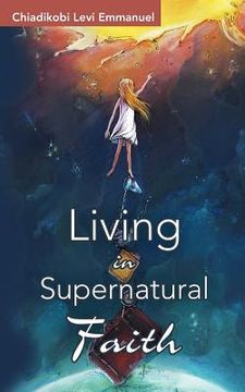 portada Living in Supernatural Faith (en Inglés)