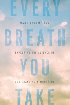 portada Every Breath You Take: Exploring the Science of Our Changing Atmosphere (in English)