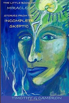 portada The Little Book of Miracles: Stories From the Incomplete Skeptic (en Inglés)