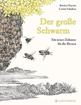 portada Der Große Schwarm ein Neues Zuhause für die Bienen (in German)