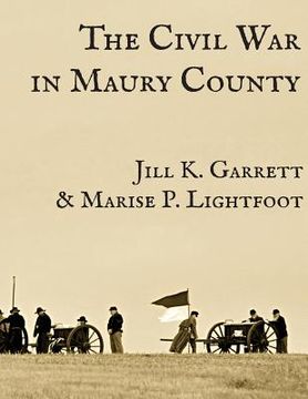 portada The Civil War in Maury County, Tennessee (en Inglés)