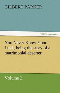 portada you never know your luck, being the story of a matrimonial deserter. volume 2. (en Inglés)
