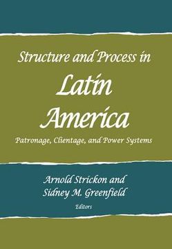 portada Structure and Process in Latin America: Patronage, Clientage, and Power Systems (en Inglés)