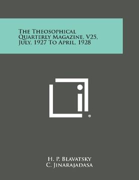 portada The Theosophical Quarterly Magazine, V25, July, 1927 to April, 1928