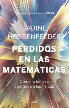 portada Perdidos en las Matematicas: Como la Belleza Confunde a los Fisic os (in Spanish)