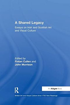 portada A Shared Legacy: Essays on Irish and Scottish art and Visual Culture (in English)